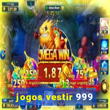 jogos vestir 999